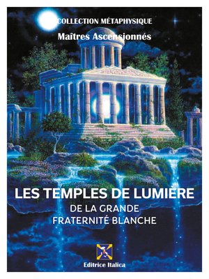 cover image of Les Temples de Lumière de la Grande Fraternité Blanche